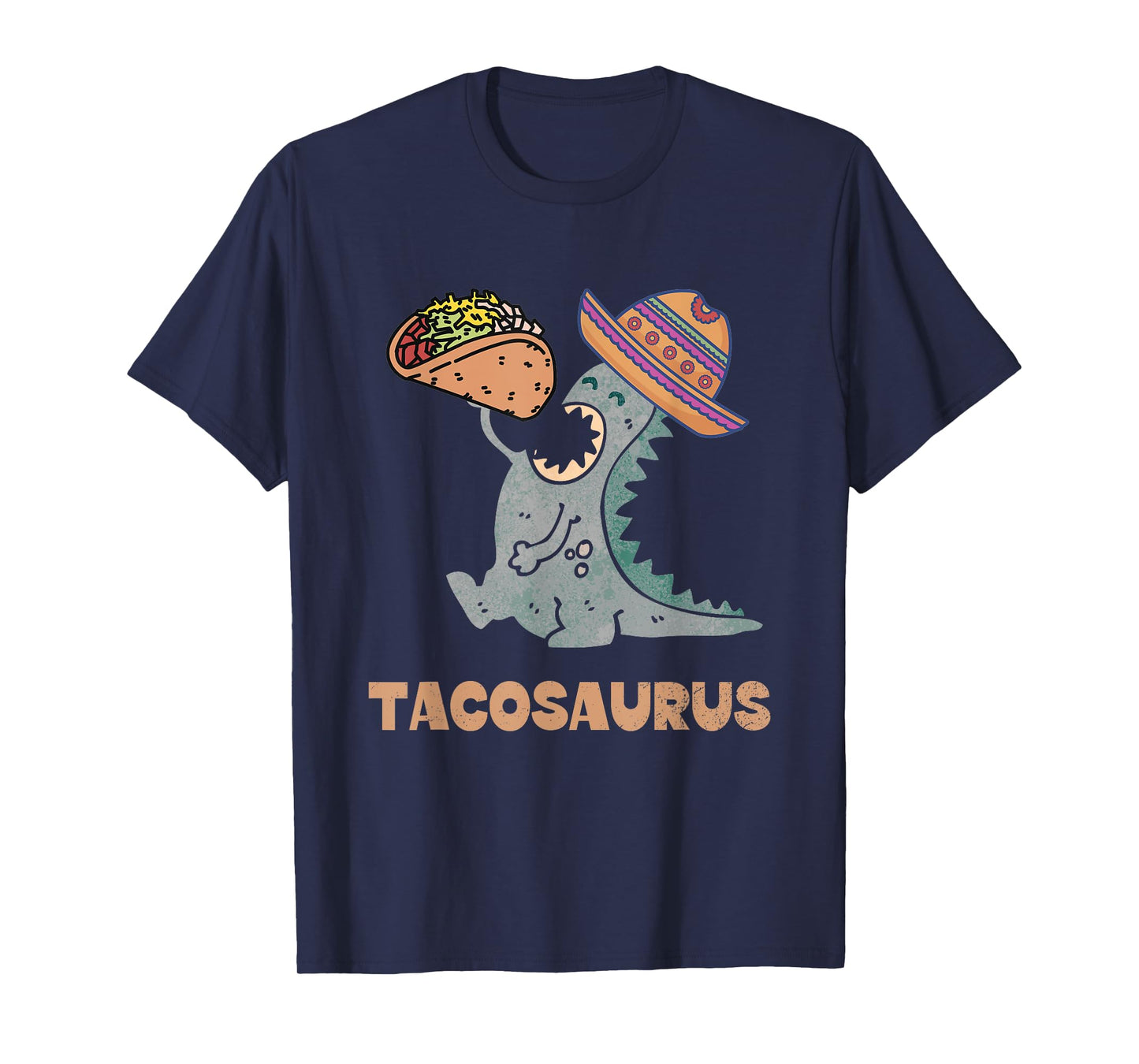 Tacosaurus Taco Lover Funny Mexican Food Dinosaur T-Shirt