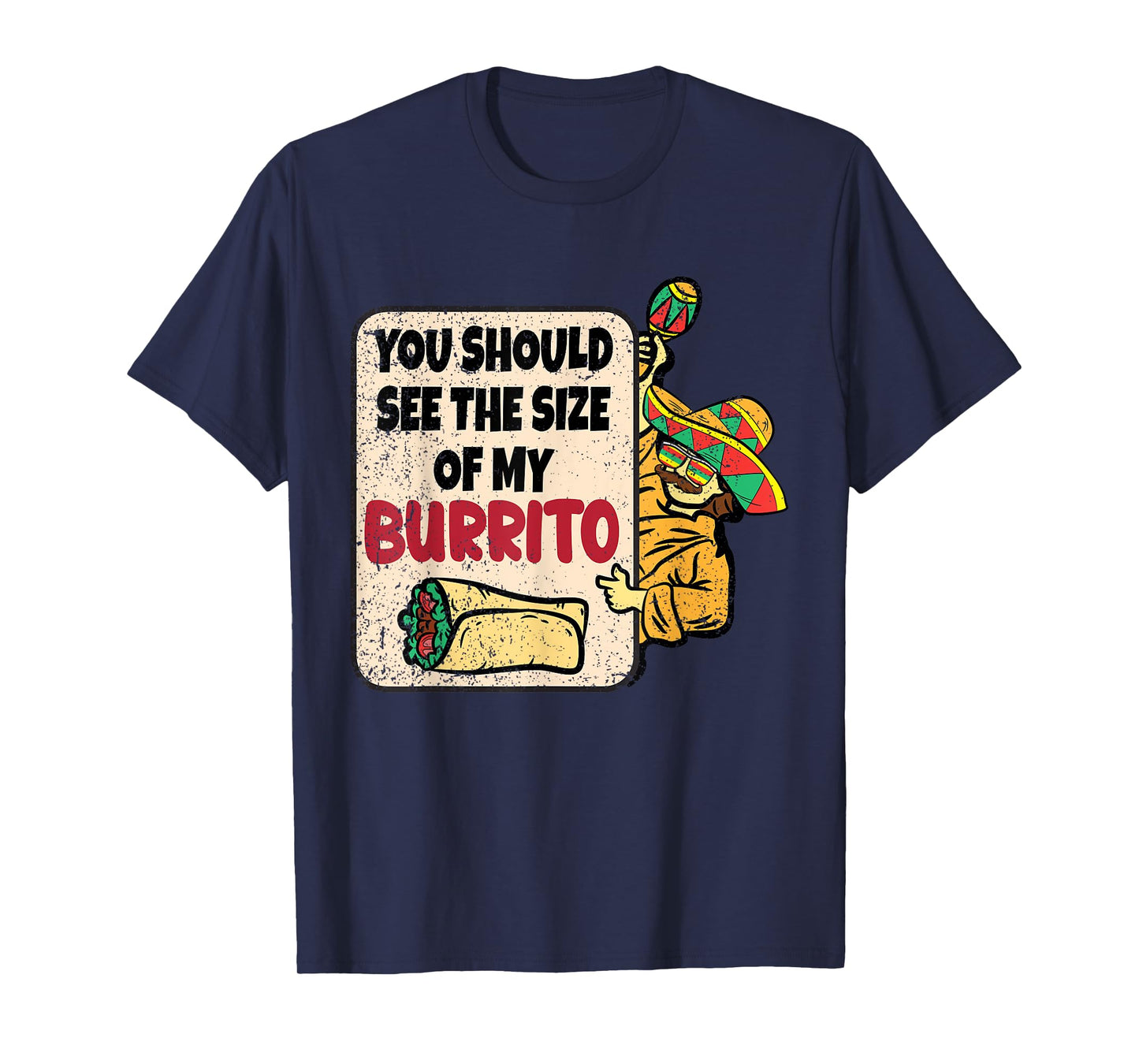 You Should See The Size Of My Burrito Cinco De Mayo Mexican T-Shirt