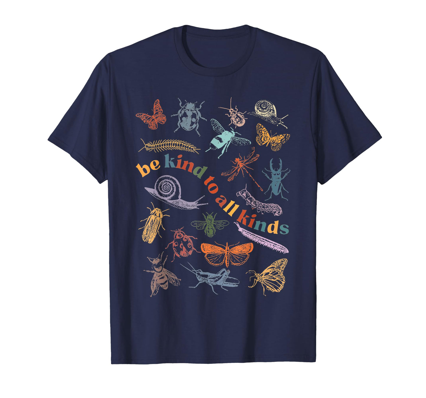 Be Kind To All Kinds Bugs Entomology Insect Collector T-Shirt