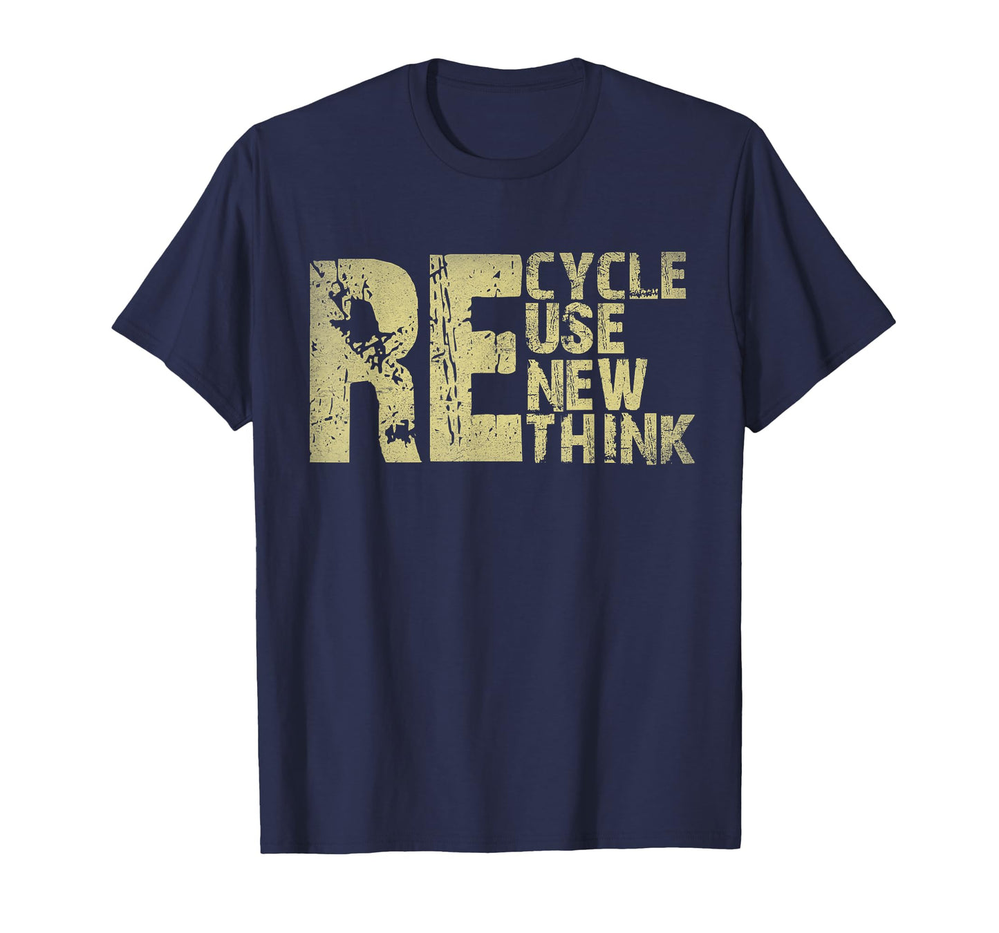 Recycle Reuse Renew Rethink Earth Day Environmental Activism T-Shirt