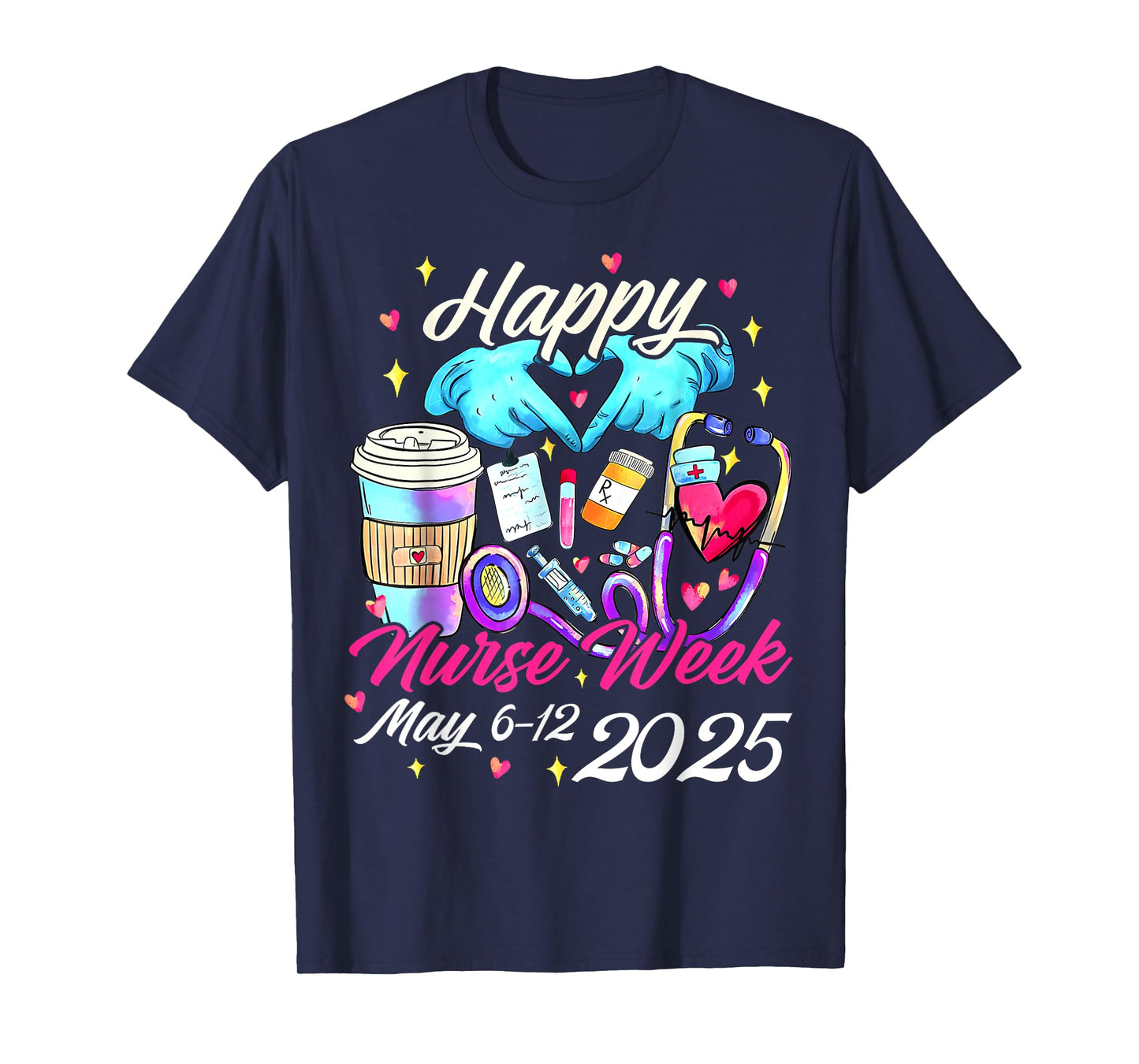 Nurse Appreciation Week - Happy National Nurses Week 2025 T-Shirt