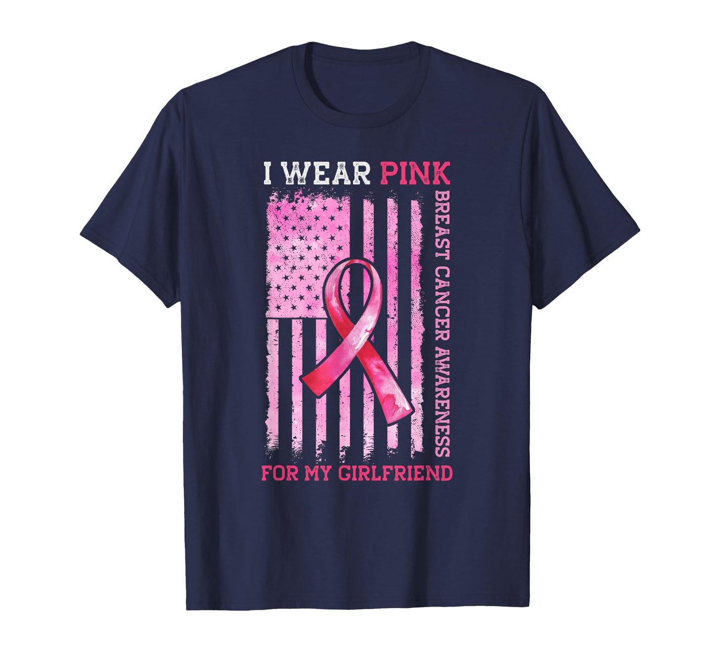 I Wear Pink For My Girlfriend American Flag Breast Cancer T-Shirt