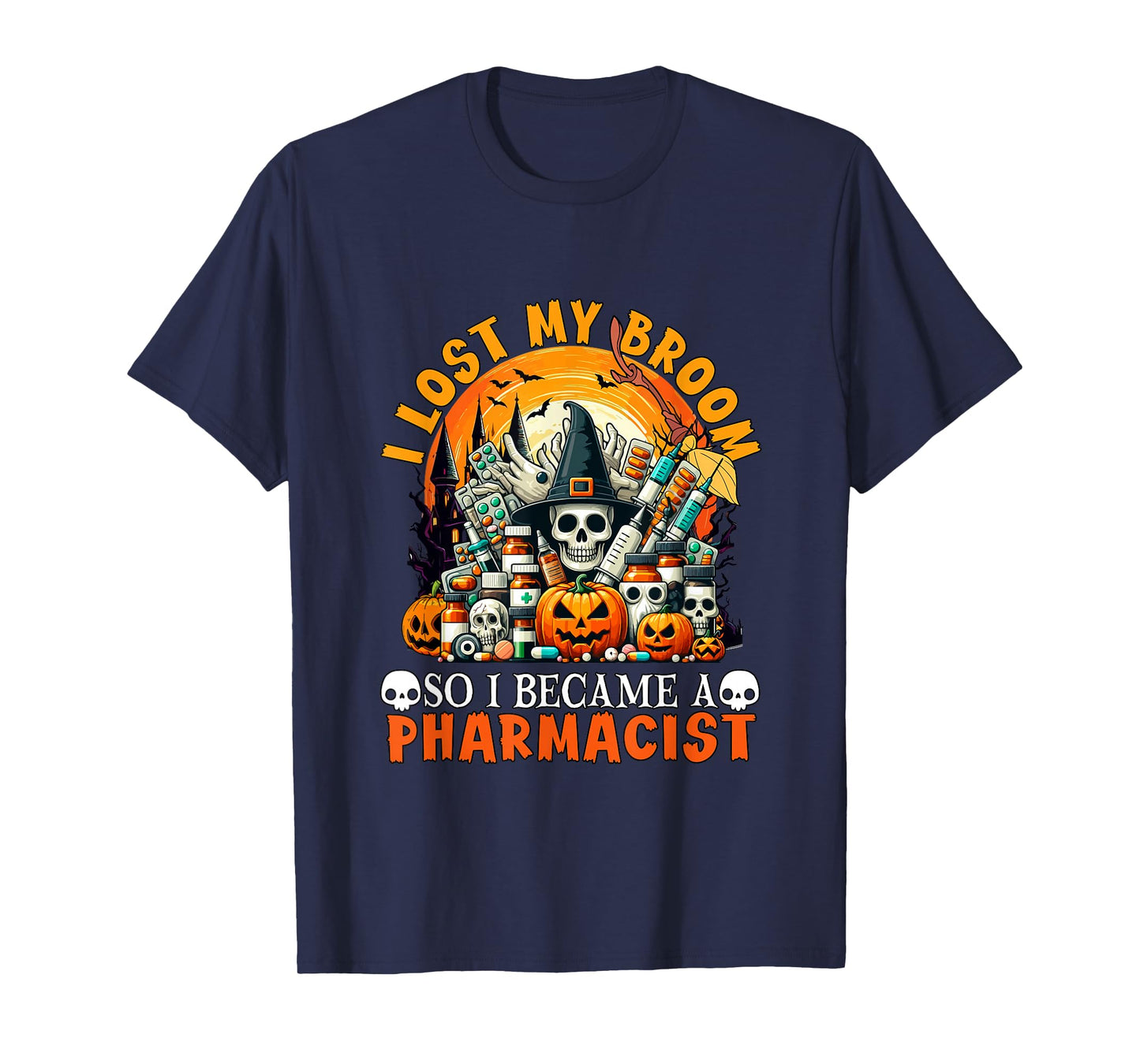 Lost Broom So I Became A Pharmacist Halloween Witch Lover T-Shirt