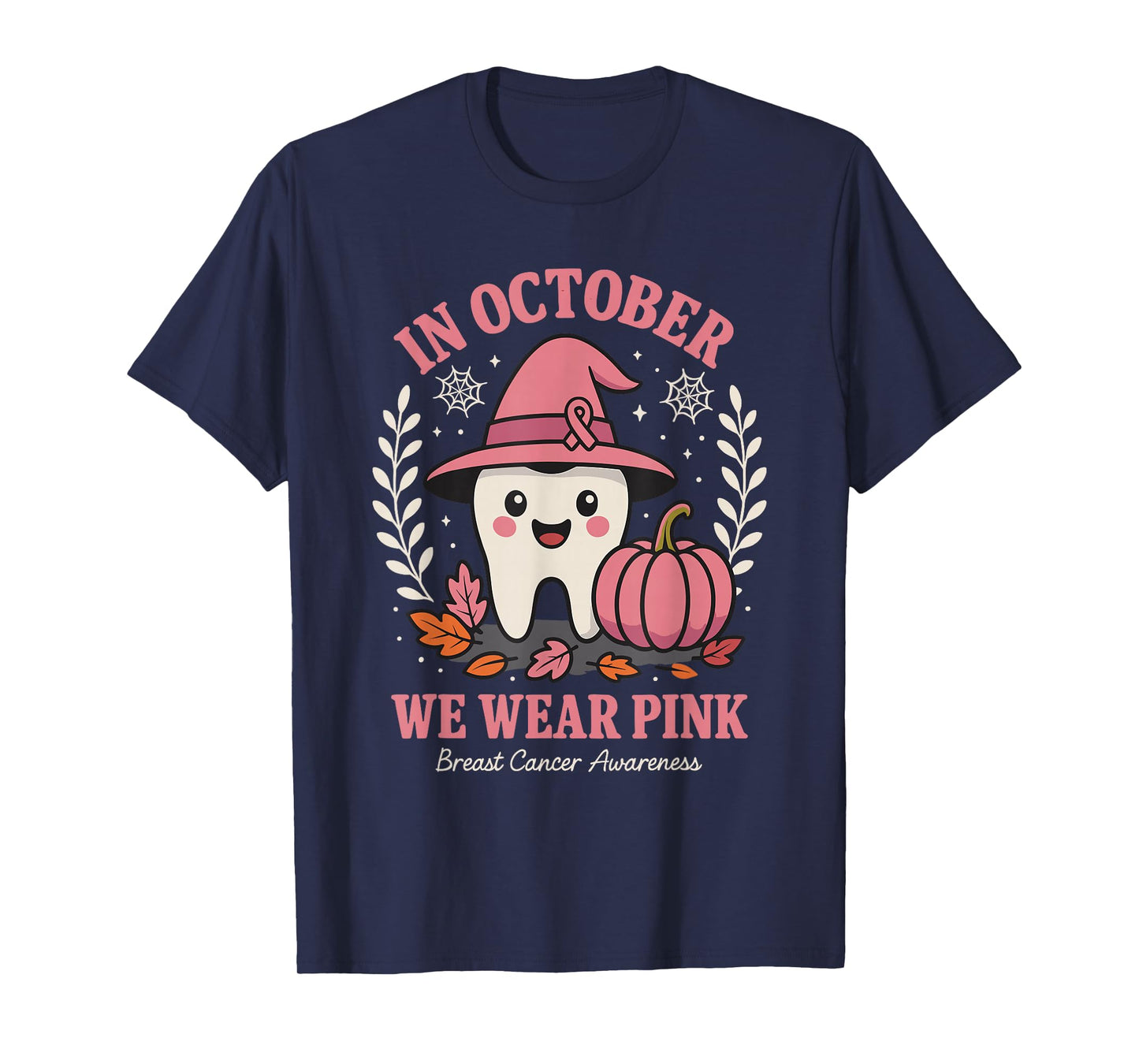 Dental Breast Cancer Awareness in October We Wear Pink T-Shirt
