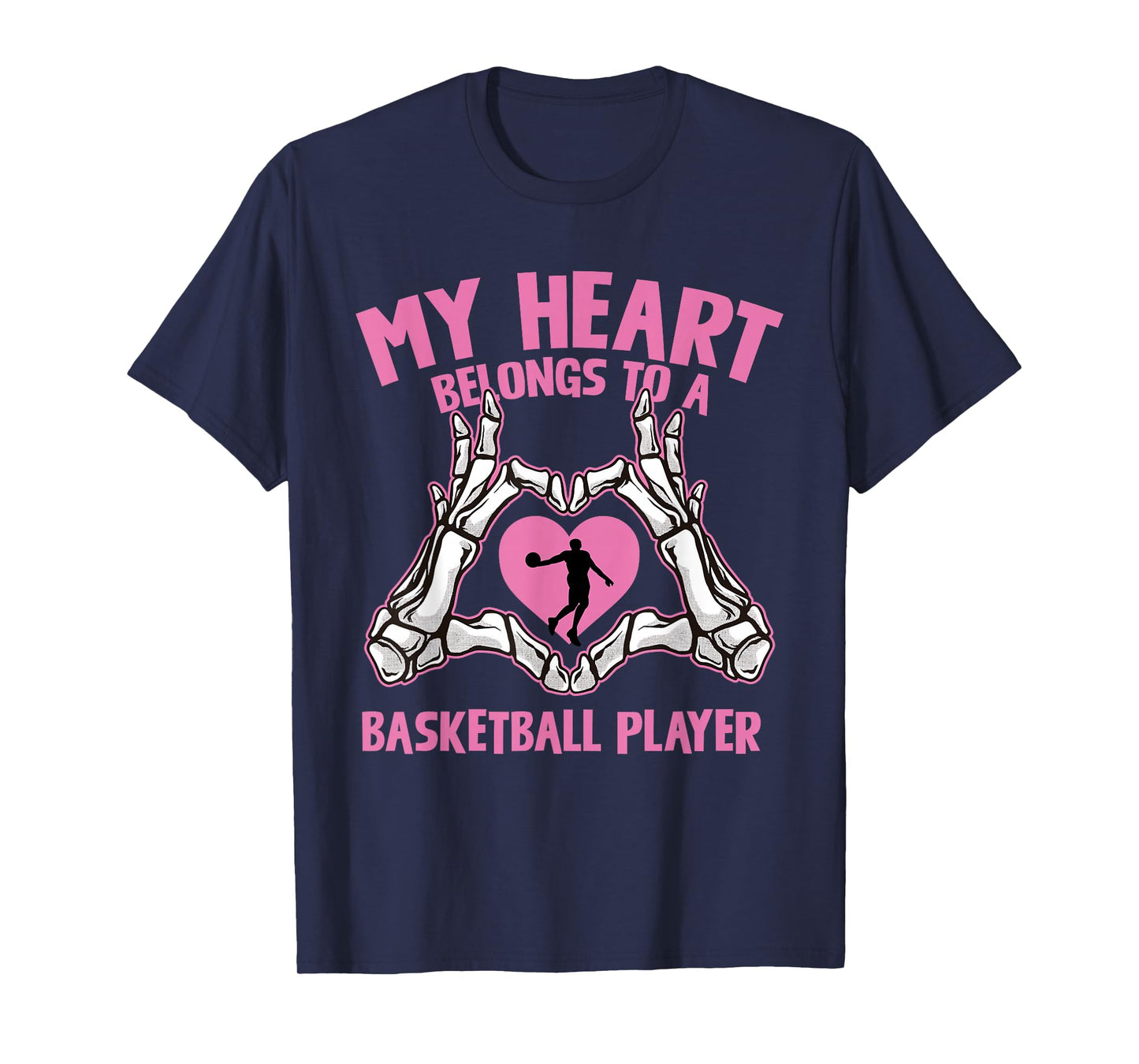 My Heart Belongs to A Basketball Player Skeleton Hands T-Shirt