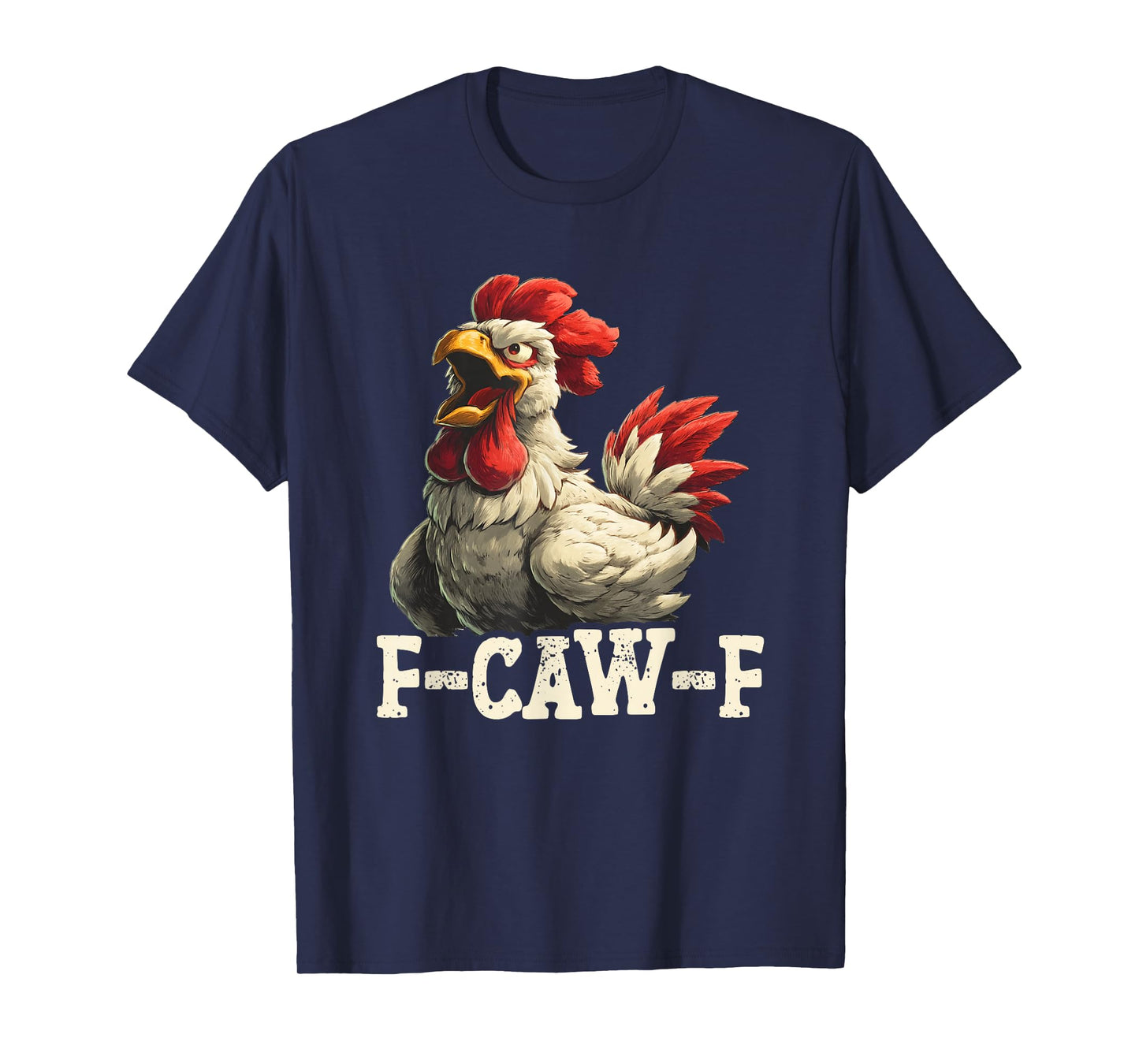 Chicken Rooster F-CAW-F T-Shirt