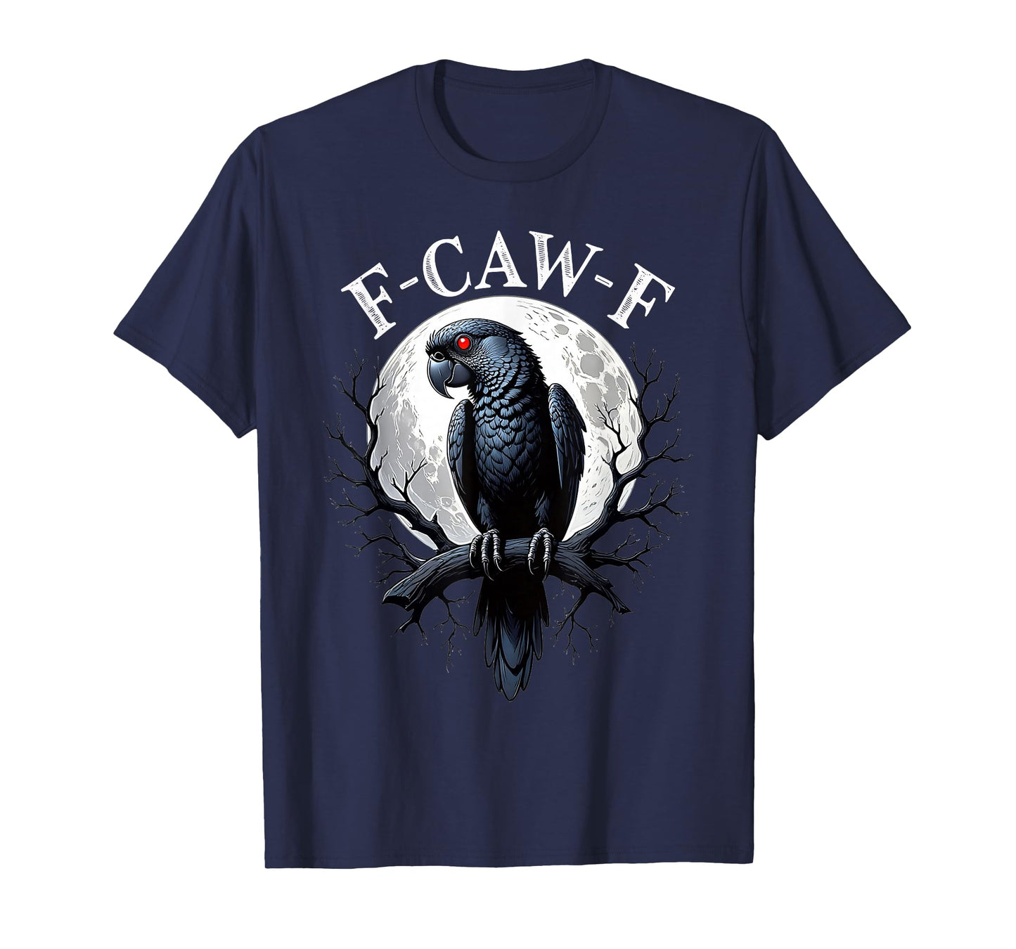 Black Parrot, F-Caw-F Funny Black Bird Moon Fun Adult Humor T-Shirt