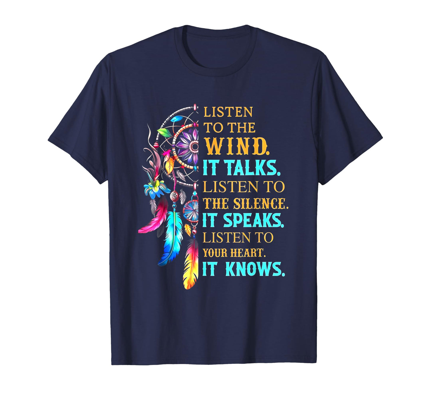 Listen To The Wind It Talks Listen To The Silence It Speaks T-Shirt