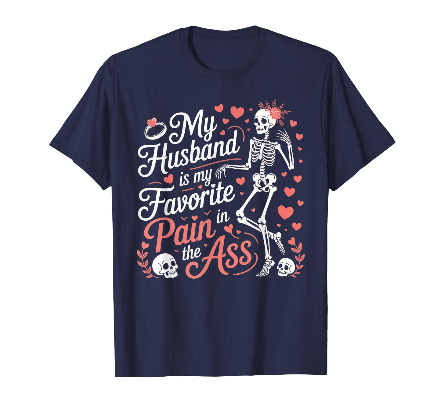 My Husband is My Favorite Pain in The Ass Skeleton Wife T-Shirt