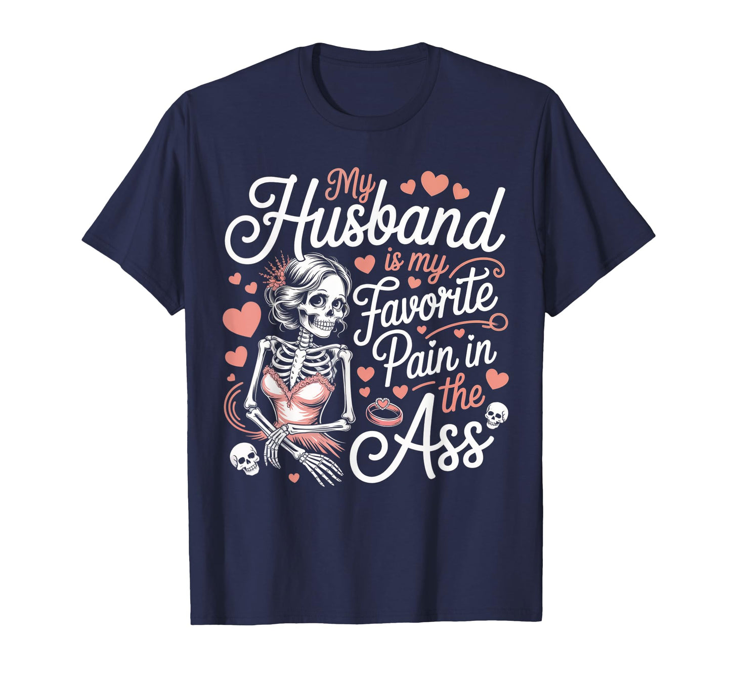 My Husband is My Favorite Pain in The Ass Skeleton Wife T-Shirt