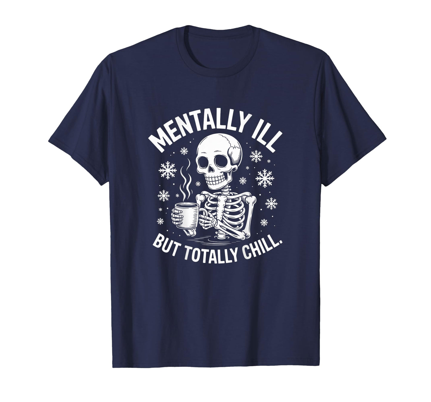 Backprint Skeleton Mentally Ill Quotes Mentally Ill Meaning T-Shirt