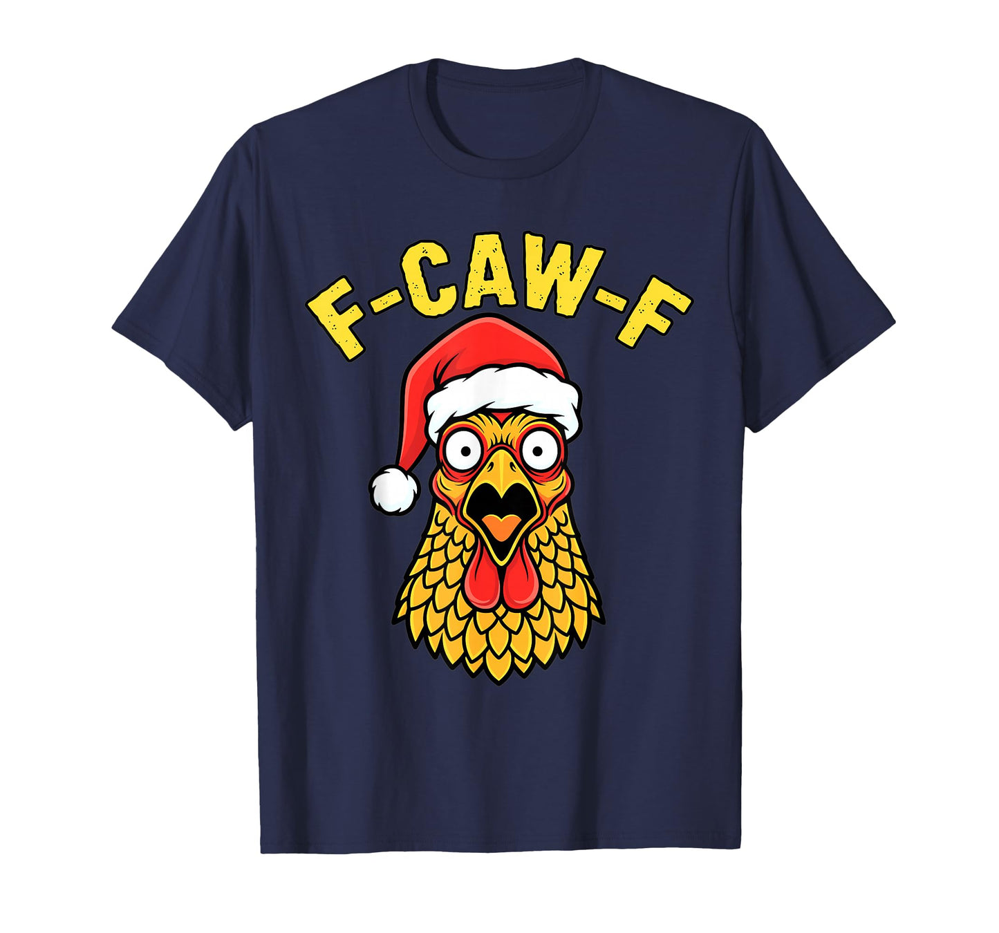 Funny Christmas Chicken F-Caw-F Holiday Humor T-Shirt