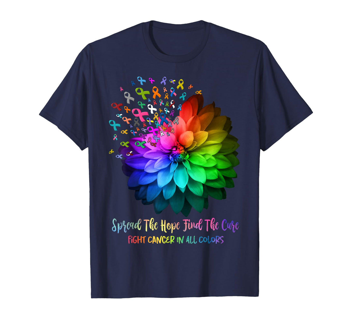 Fight Cancer In All Color Spread The Hope Find a Cure T-Shirt