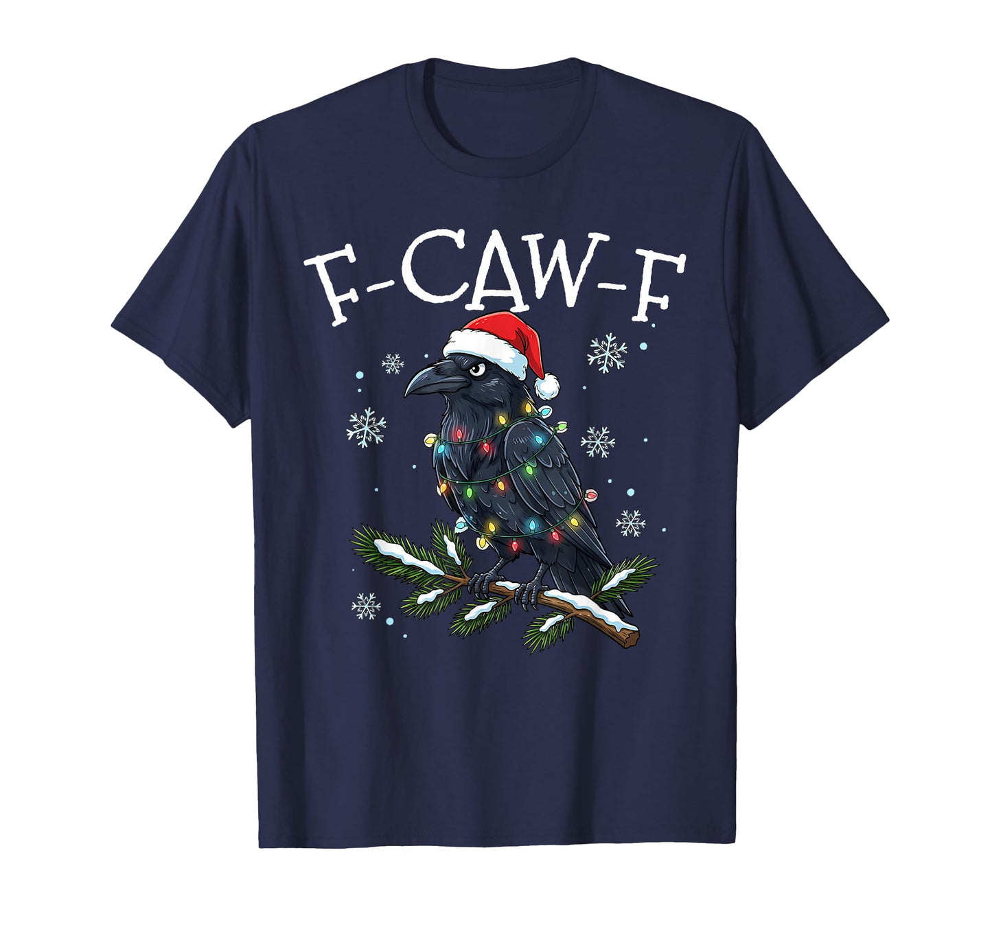 Black Crow Christmas F-Caw-F FCAWF Funny Black Bird T-Shirt