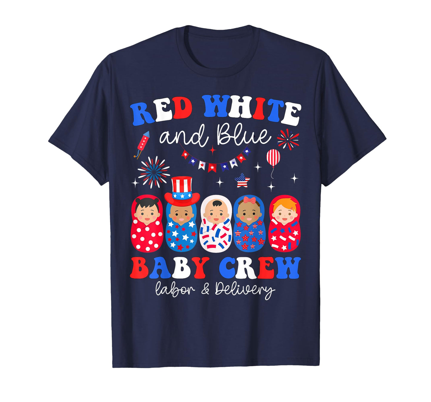 4th Of July Labor & Delivery Nurse Red White Blue Baby Crew T-Shirt