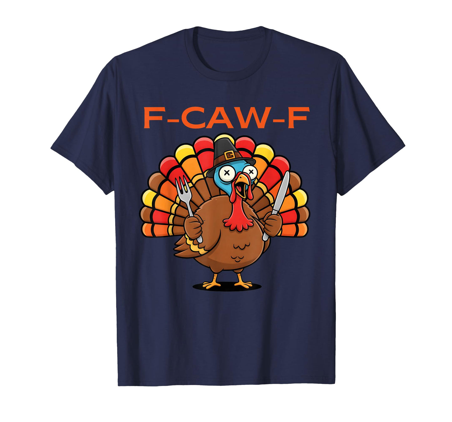 F-Caw-F Funny Silly Turkey Cartoon Humor Thanksgiving T-Shirt