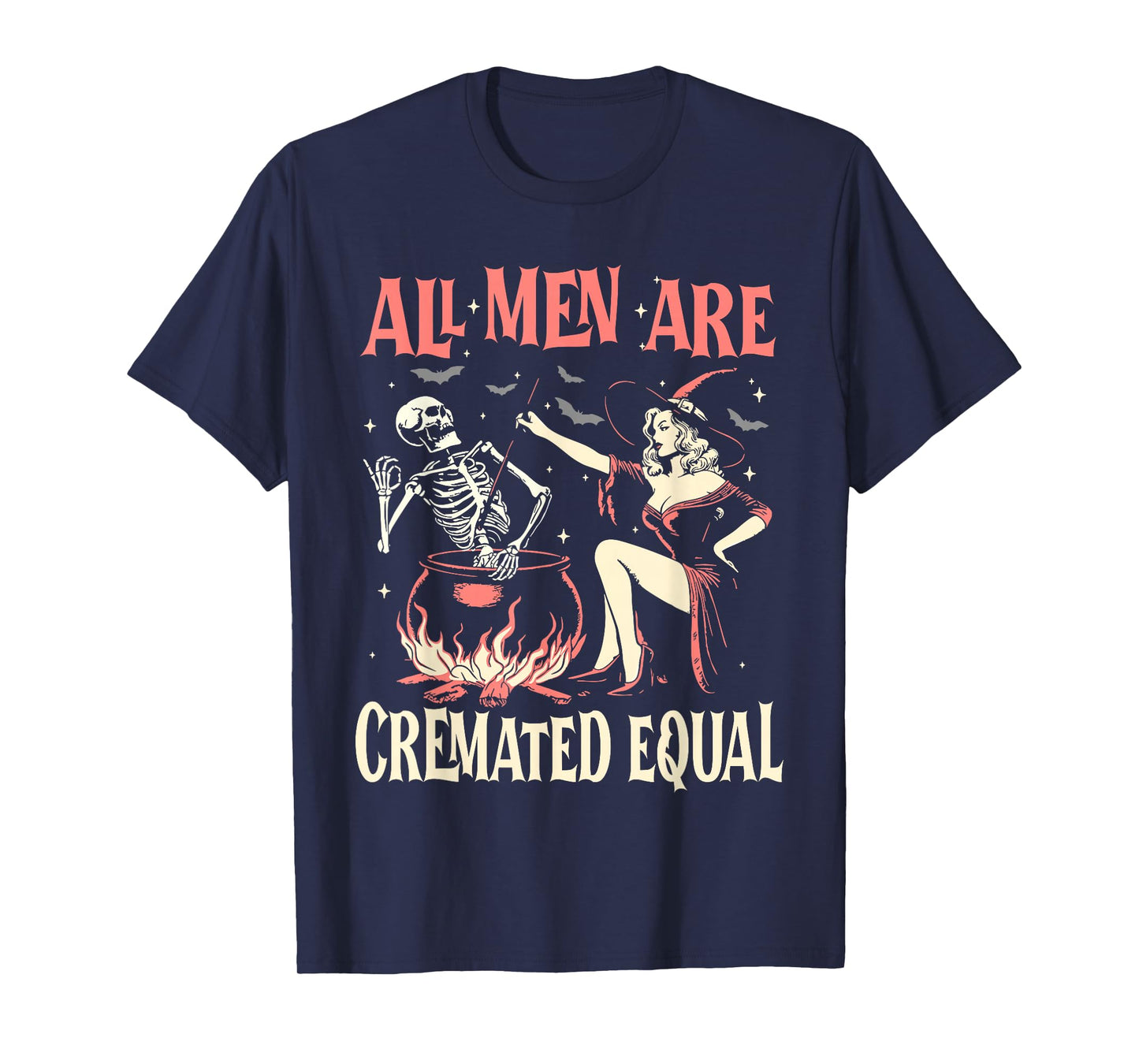 All Men are Cremated Equal Funny Halloween Witch Skeleton T-Shirt