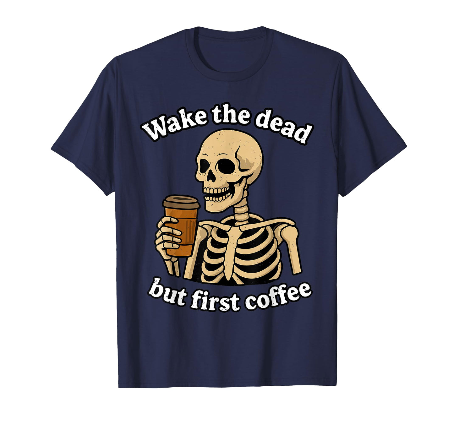 Coffee First Halloween Funny Skeleton Caffeine Lover T-Shirt