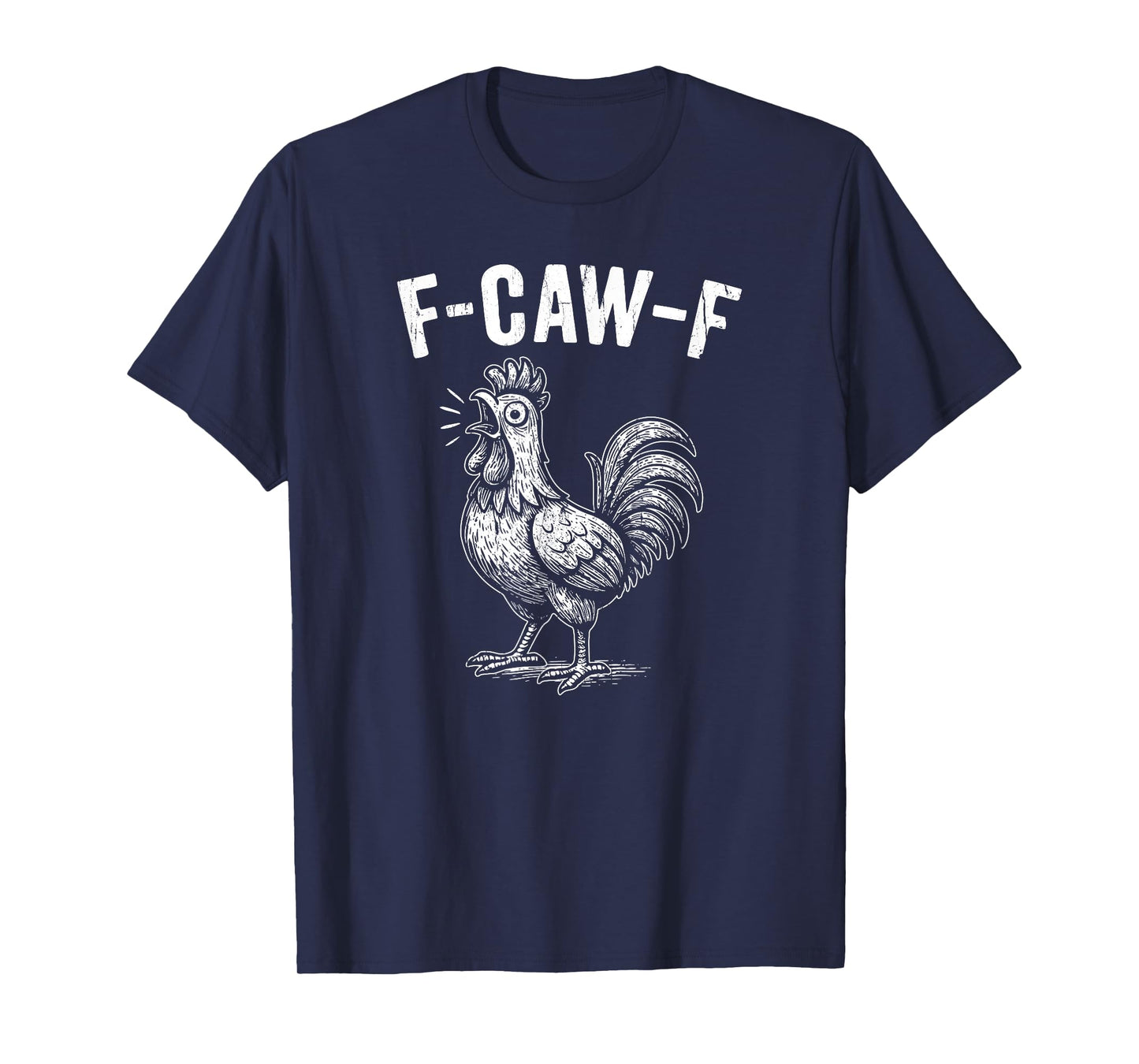 F-Caw-F Chicken, Crazy Rooster Meme, Funny Chicken T-Shirt