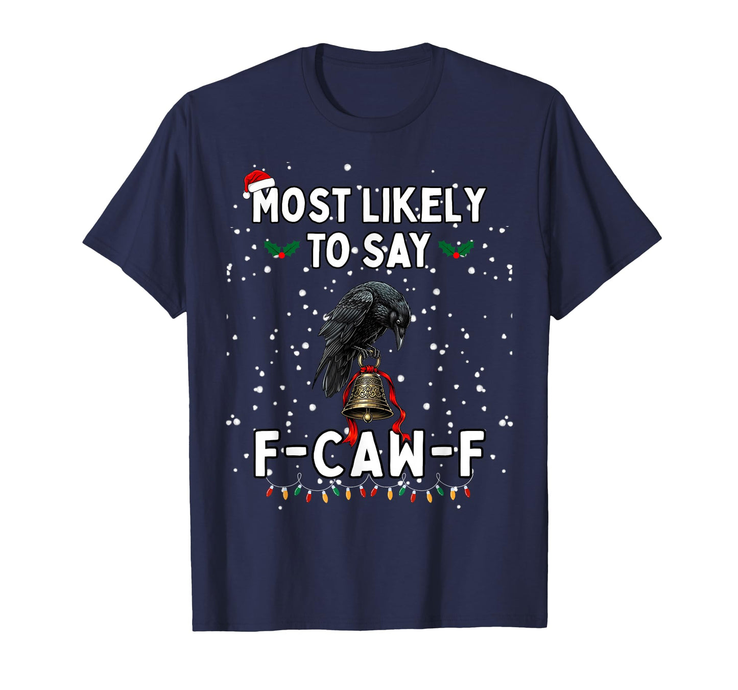 Most Likely to Say F-Caw-F T-Shirt