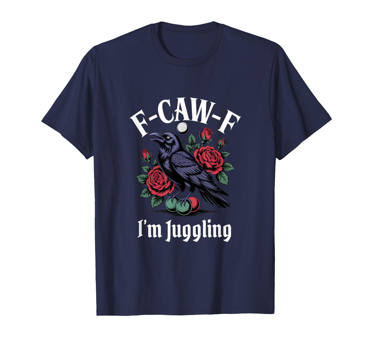 Funny F-Caw-F Juggling Gothic T-Shirt