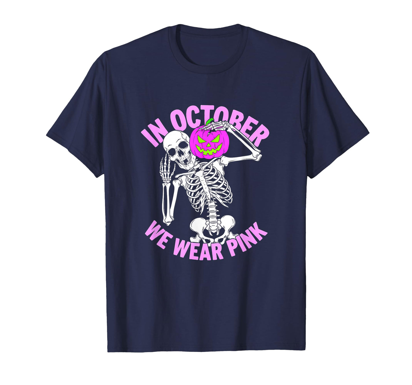 in October We Wear Pink Skeleton Halloween Pumpkin T-Shirt