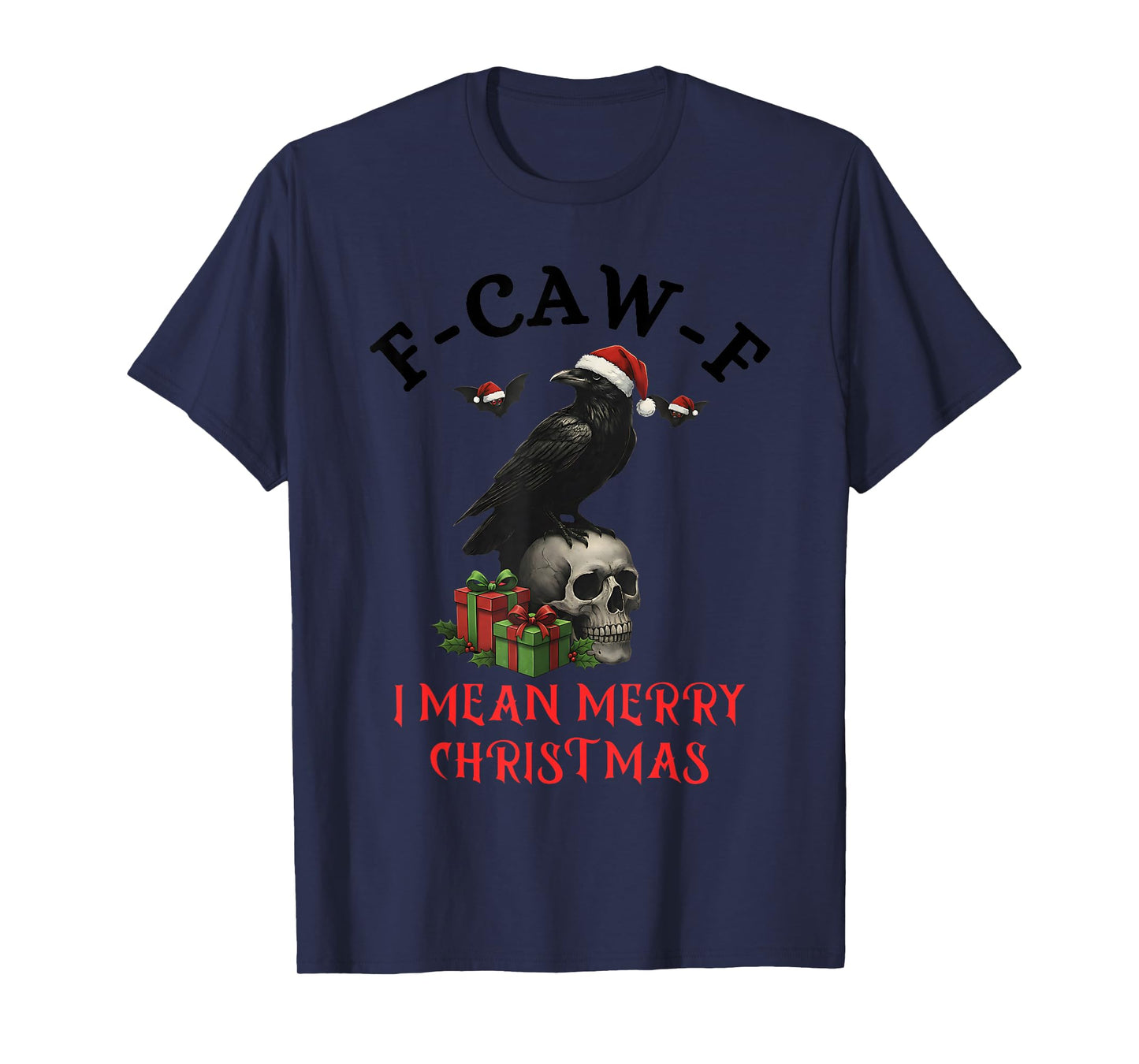F-Caw-F Christmas Crow Funny Goth Christmas Skull Raven Tee T-Shirt