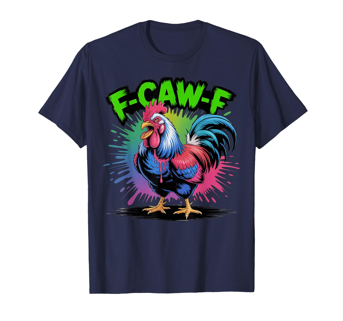 Funny F-Caw-F Rooster Chicken Pun Meme, Viral Humor Quote T-Shirt