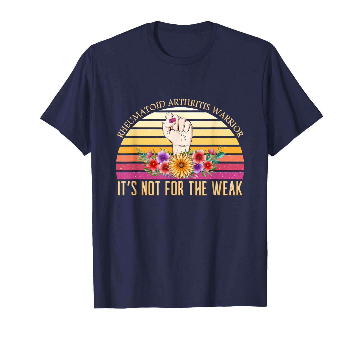 Women Rheumatoid Arthritis Warrior Its Not For The Weak Gift T-Shirt