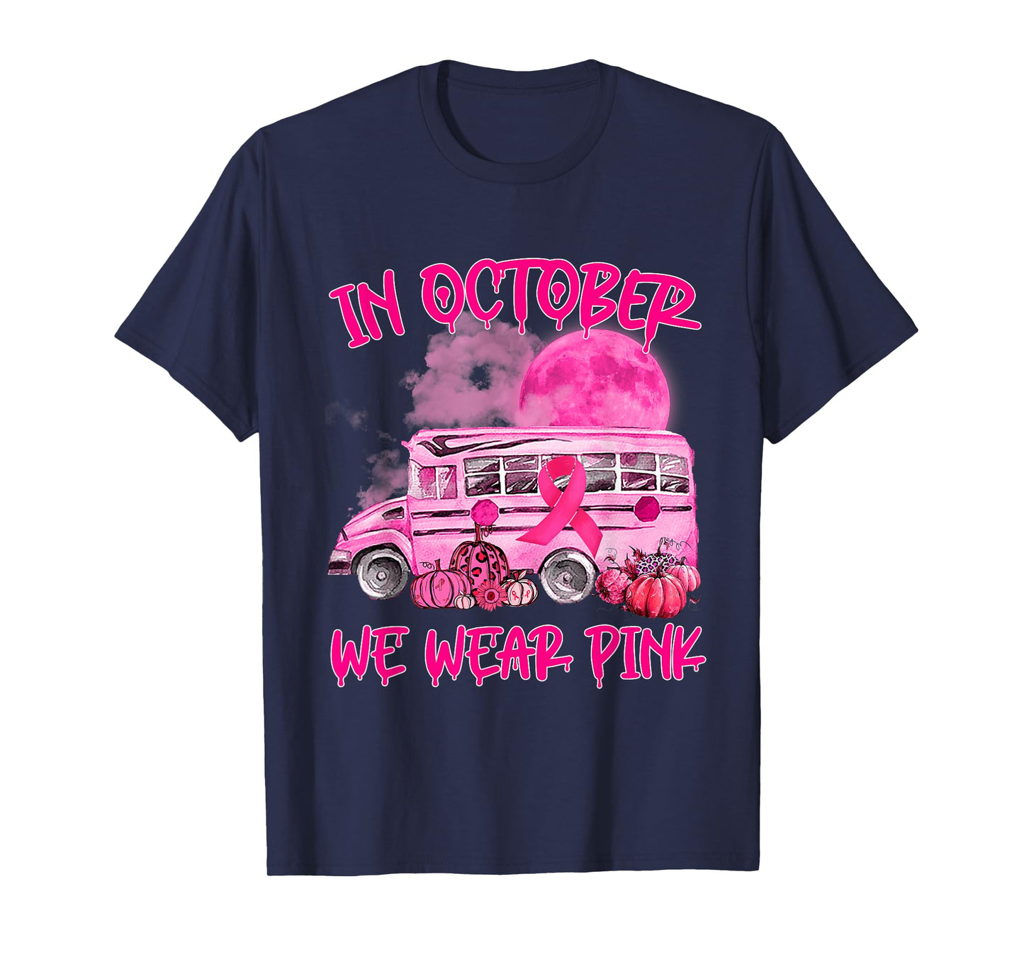 In October Wear Pink School Bus Breast Cancer Awareness T-Shirt