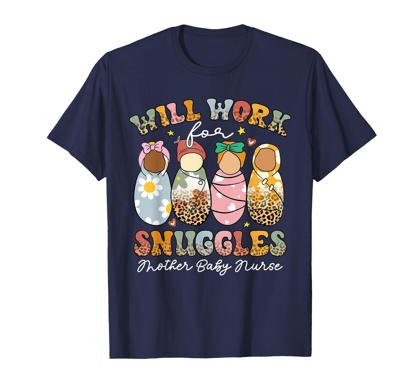 Retro Groovy Will Work For Snuggles Mother Baby Nurse T-Shirt