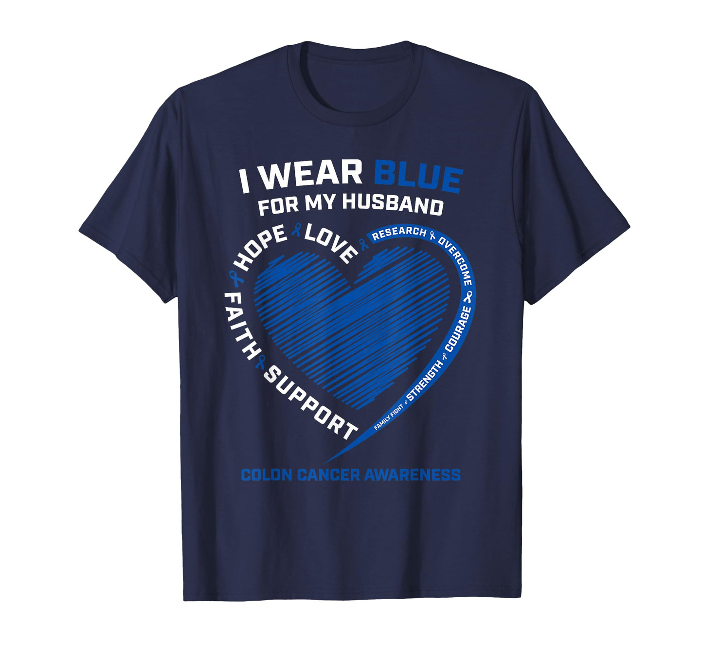 I Wear Blue For My Husband Colon Cancer Awareness Gifts Wife T-Shirt
