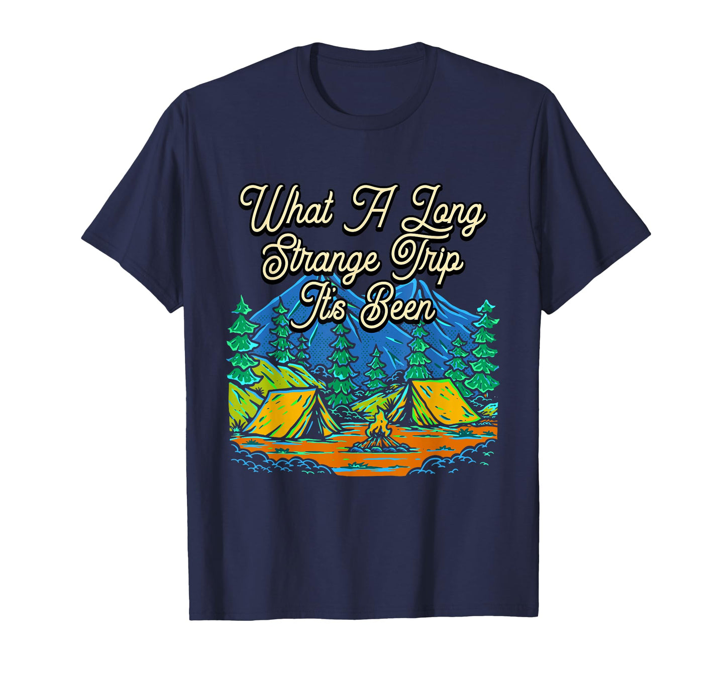 Strange Trip Its Been Camping Travel Camper Traveling T-Shirt