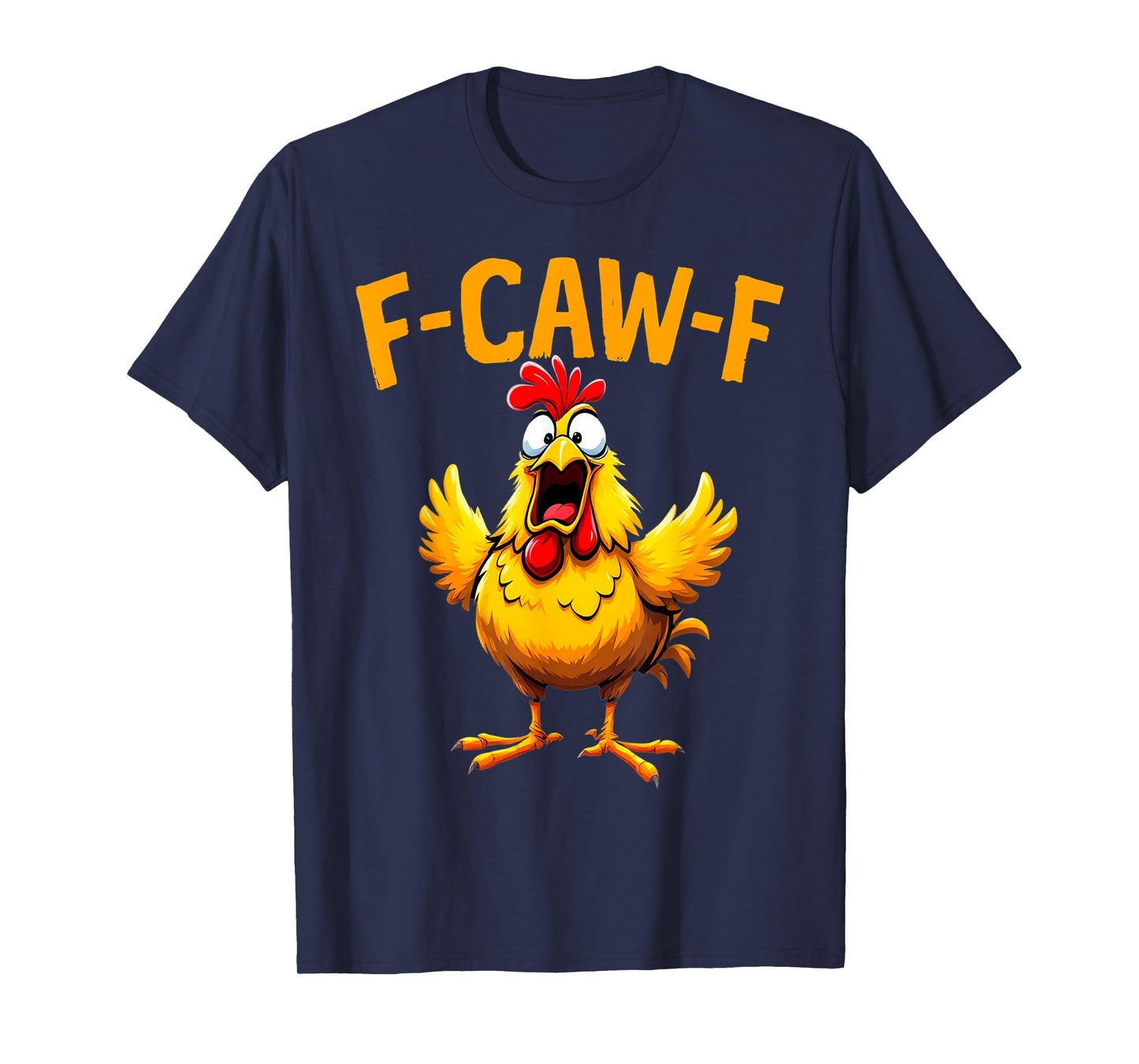 Funny F-Caw-F Chicken Rooster FCAWF Chicken T-Shirt