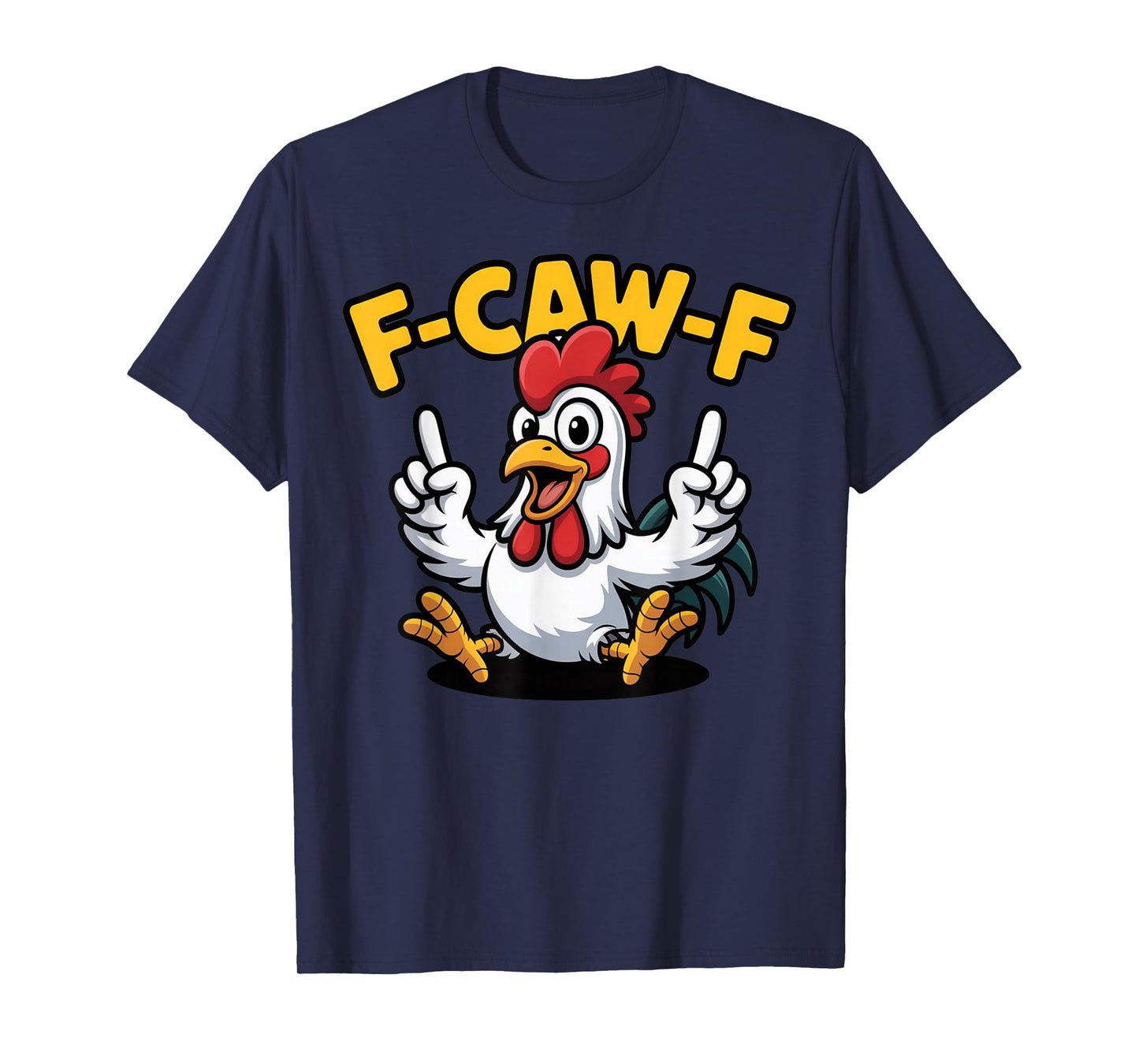Funny F-Caw-F Rooster Chicken Pun Meme, Viral Humor Quote T-Shirt