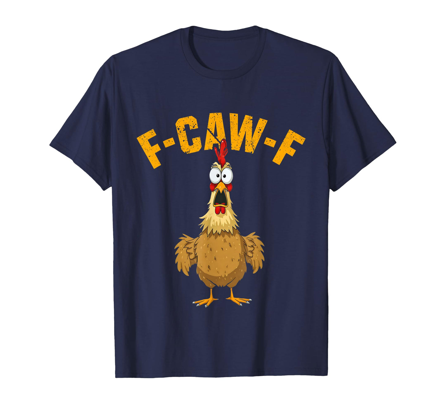 Chicken Humor Quote Graphic Tee Funny F-Caw-F Rooster Meme T-Shirt