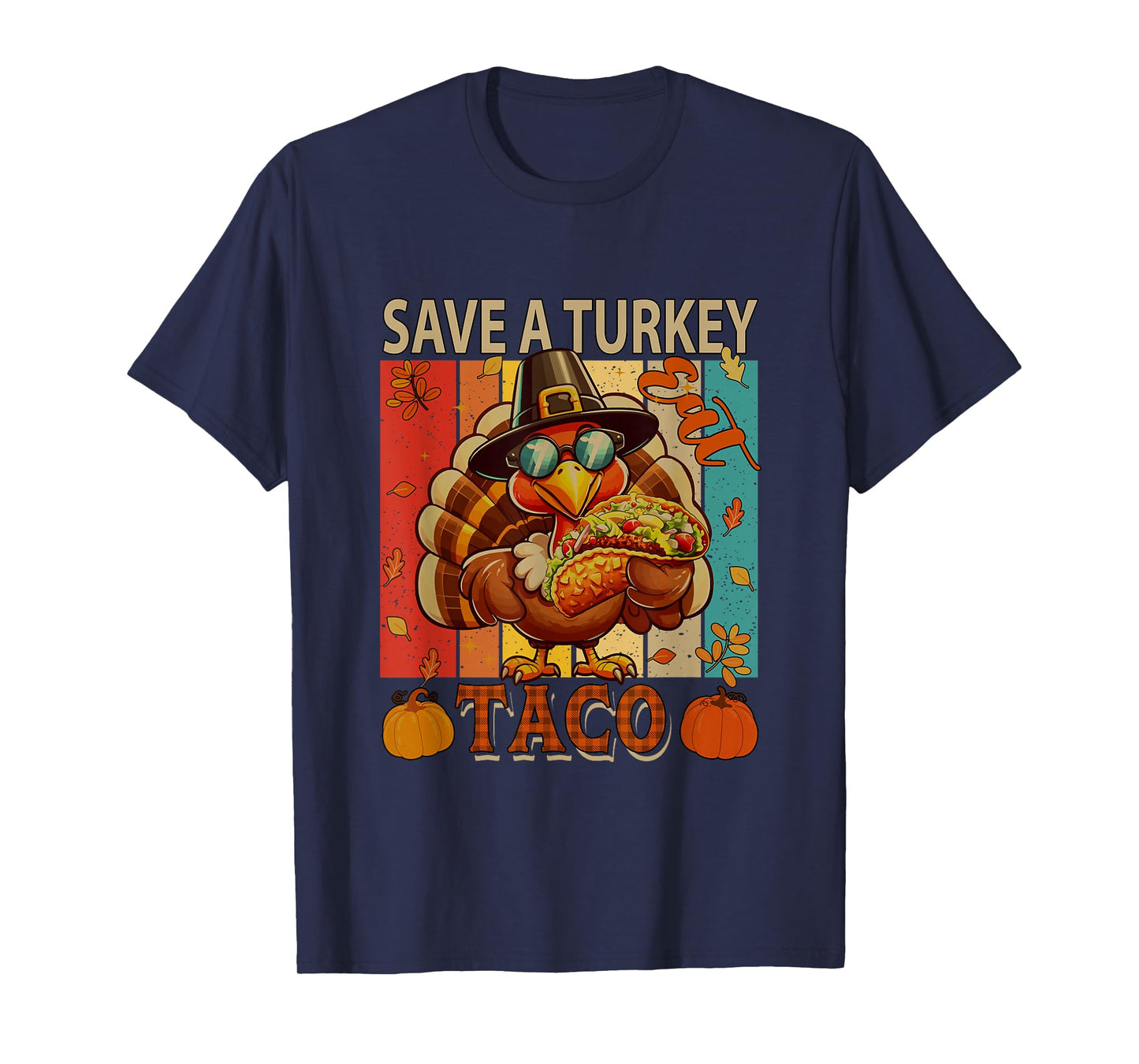 Eat Taco Save Turkey Thanksgiving Fall Turkey Sunglasses T-Shirt