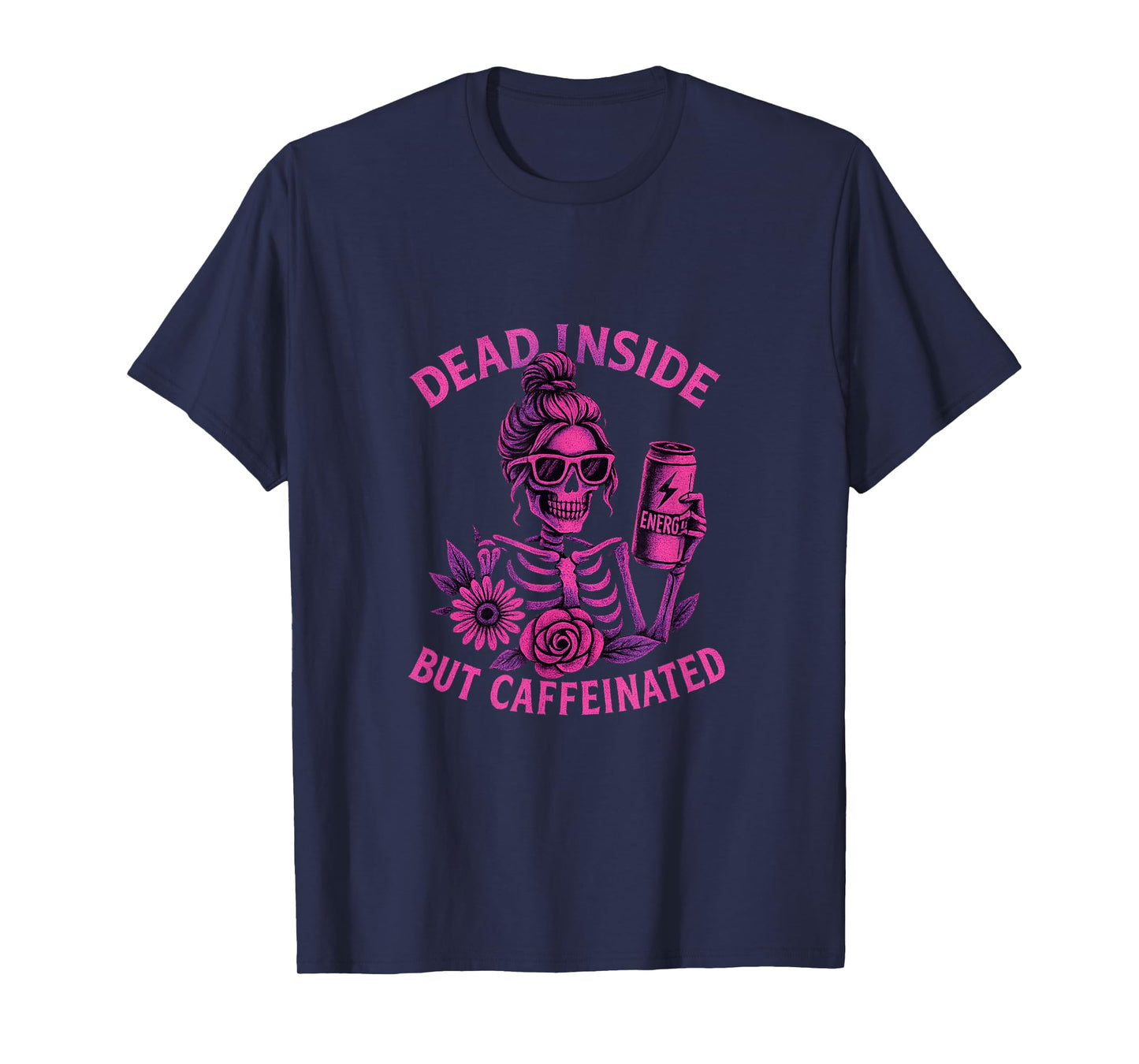 Dead Inside But Caffeinated Skeleton Coffee Energy Drink T-Shirt