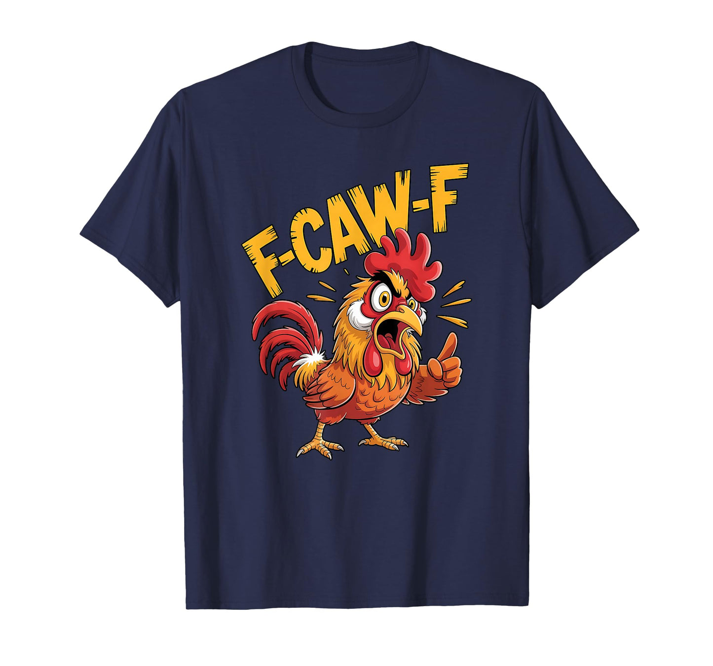 F-Caw-F Chicken Funny Meme Humor T-Shirt
