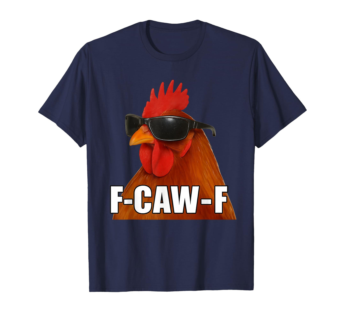 F-Caw-F Chicken Cool Rooster Funny Meme fcawf T-Shirt