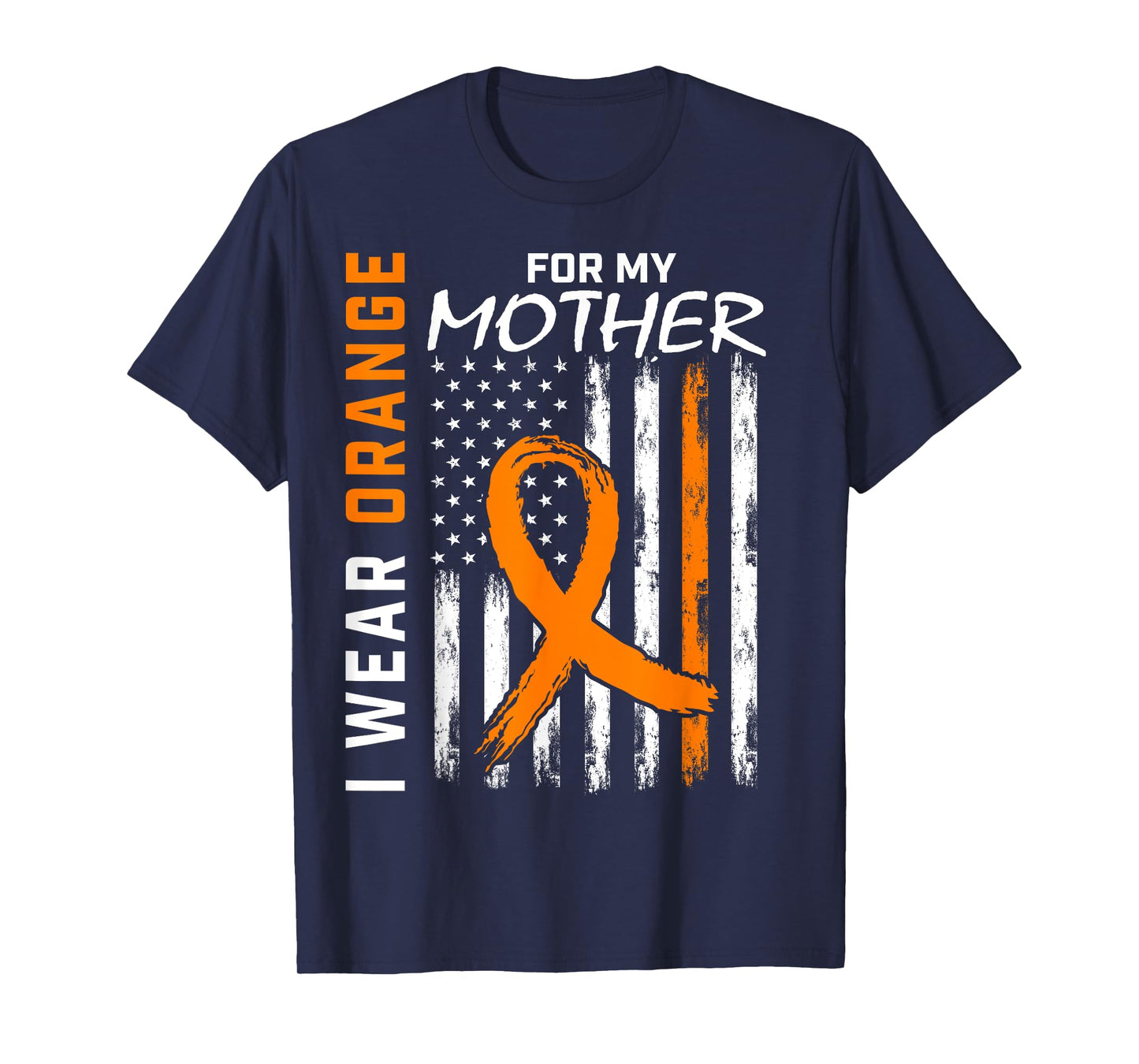 I Wear Orange For My Mother Kidney Cancer Awareness Products T-Shirt