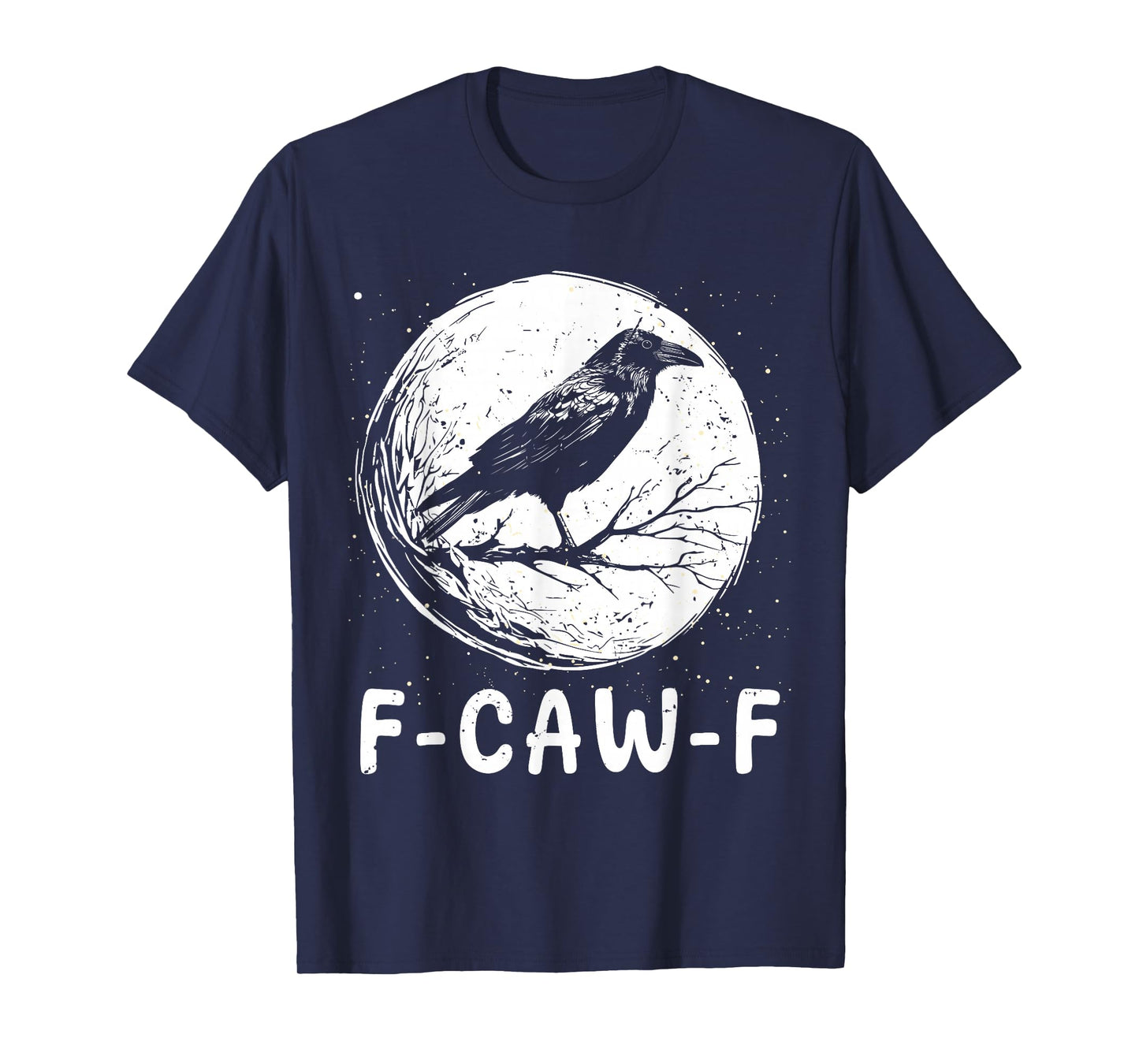 Black Crow F-Caw-F Funny Black Bird Moon Gothic Adult Humor T-Shirt