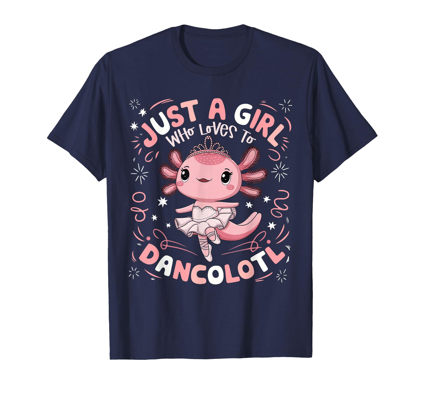 Just a Girl Who Loves Dancolotl Axolotl Girls Ballet Dance T-Shirt