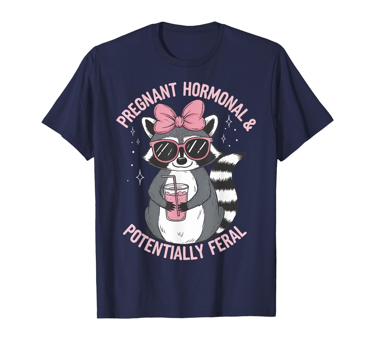 Pregnant Hormonal And Potentially Feral T-Shirt