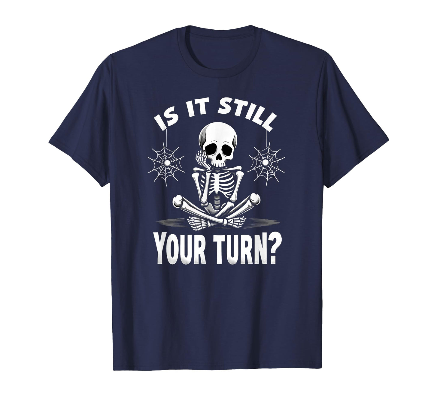 Halloween is It Still Your Turn Skeleton Board Gamer T-Shirt