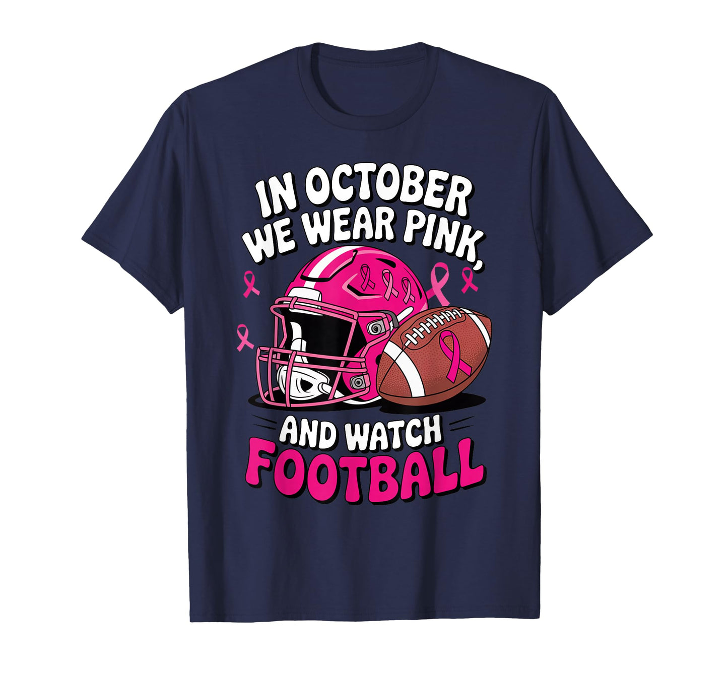 in October We Wear Pink Breast Football Cancer Awareness T-Shirt