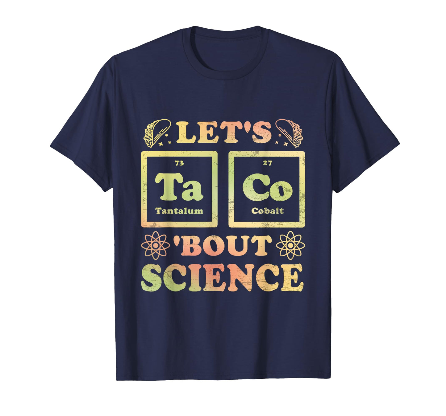 Lets Taco Bout Science T-Shirt