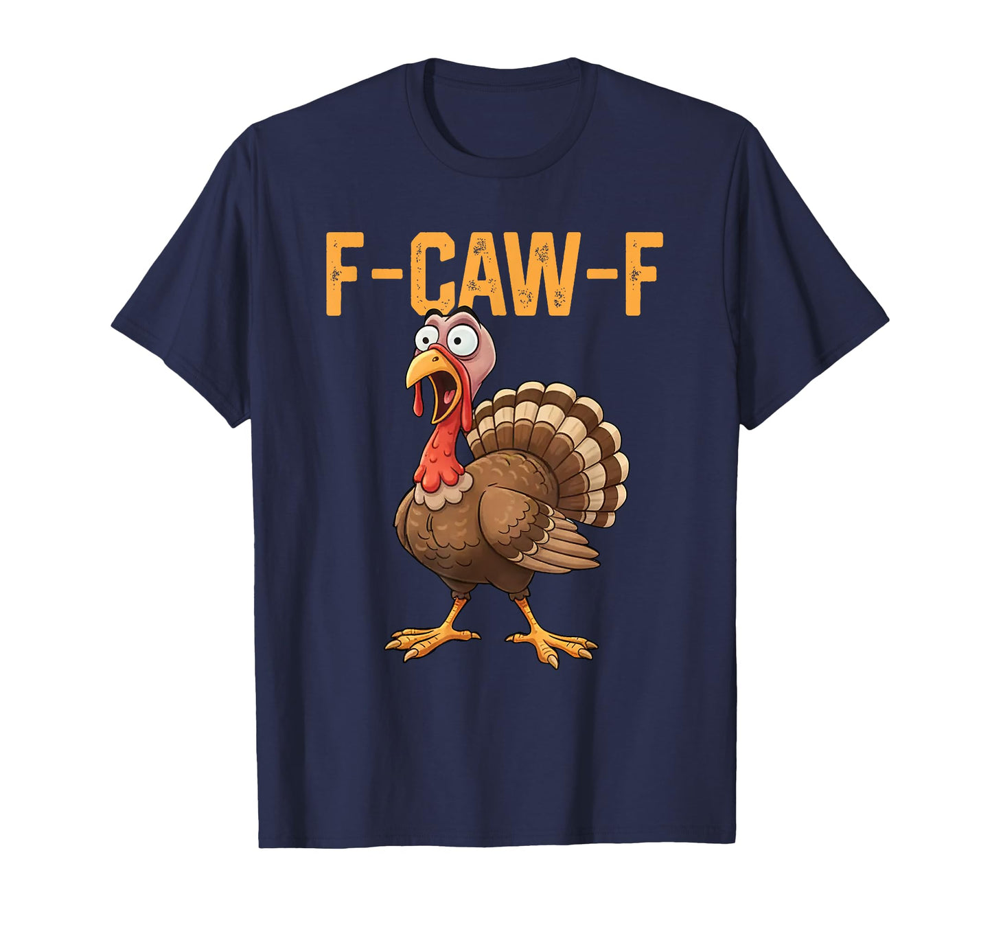 F-Caw-F Funny Chicken Turkey Humor Quote Rooster Meme T-Shirt