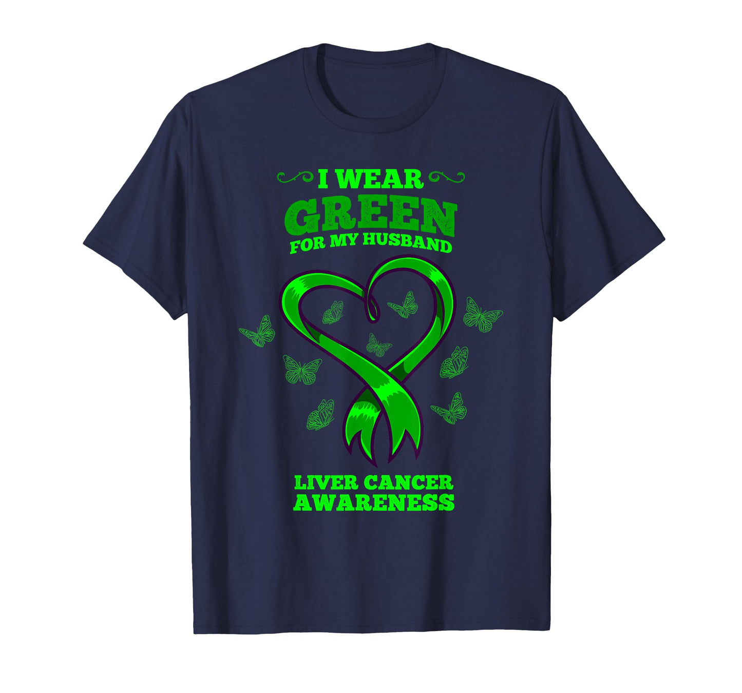 I Wear Green For My Husband Liver Cancer Awareness T-Shirt