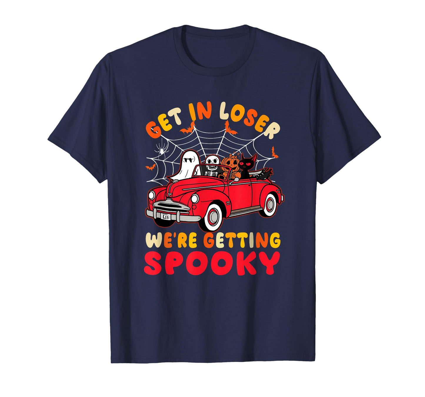 Get in, Losers We're Getting Spooky Skeleton Pumpkin Ghost T-Shirt